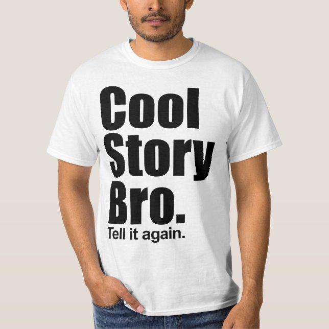 História legal Bro. Diga-o outra vez. Camisa (Frente)