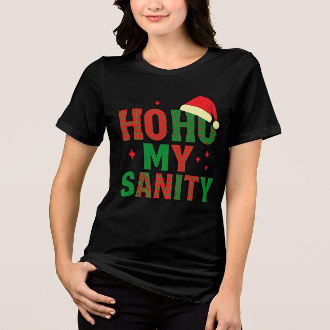 Ho Ho Ho My Sanity – Funny Christmas Chaos Tee (Frente)