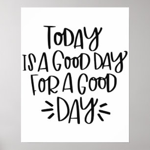 "Hoje é um bom dia para um bom dia" Poster