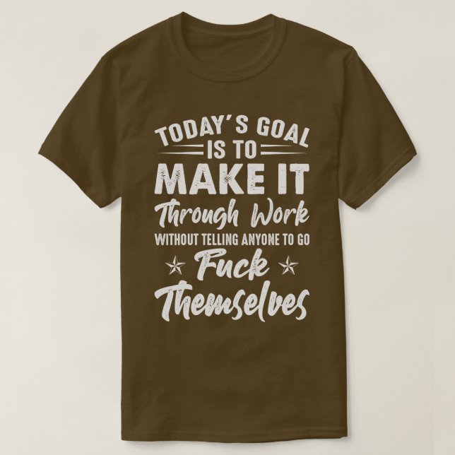 Hoje O Objetivo É Fazer Com Que As Camisetas engra (Frente do Design)
