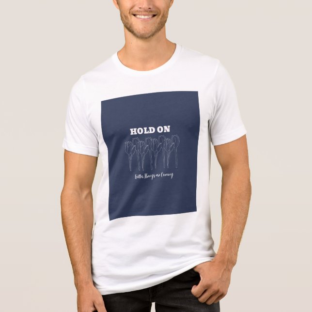 Hold on quote t shirt  (Frente)