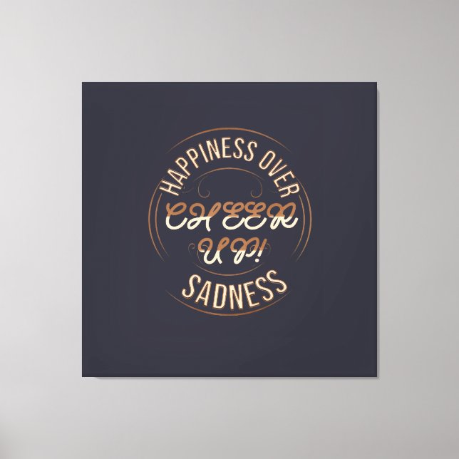 HOME DECOR CHOOSE HAPPY CHEER UP STRETCHED CANVAS  (Frente)