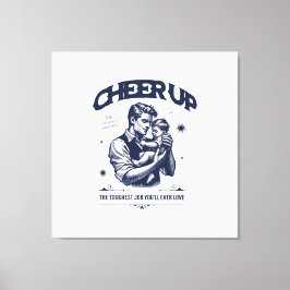 HOME DECOR DADDY CHEER UP WALL CANVAS 