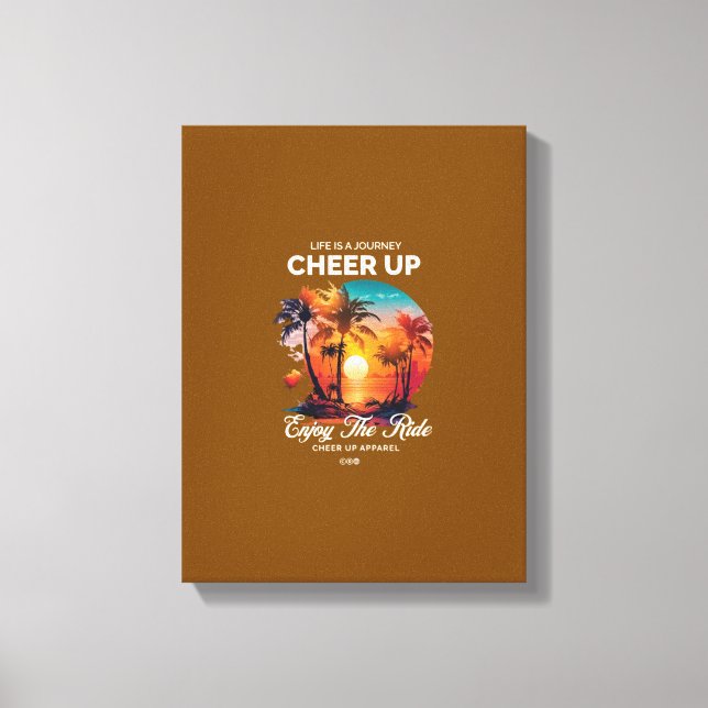 HOME DECOR LIFE'S JOURNEY CHEER UP CANVAS PRINT  (Frente)