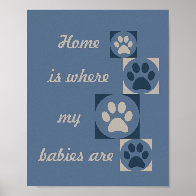 "Home is Where my Babies Are" Poster de Impressão  (Frente)