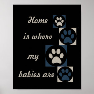 "Home is Where my Babies Are" Poster de Impressão 