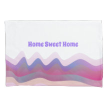 Home Sweet Pillowcase