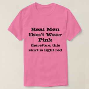 Homens de verdade não vestem camisas rosa