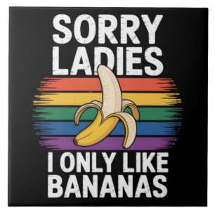 Homens Desculpe Garota Eu Gosto de Bananas Engraça