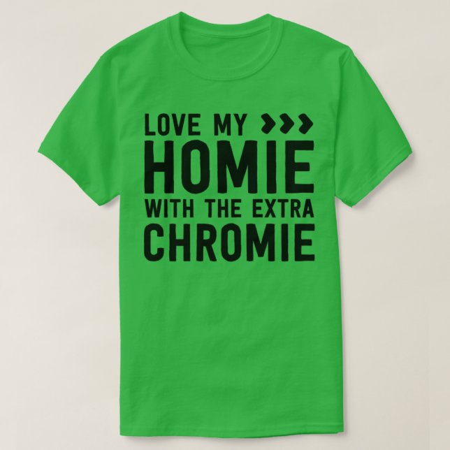 Homie Com A Camisa De Camisa Extra Chromie Para Ba (Frente do Design)