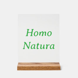 Homo Natura Acrylic Sign with Wood Block Stand