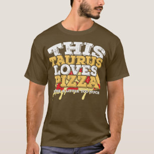 Horoscópio Sinal Zodiac Taurus ama Camiseta Pizza