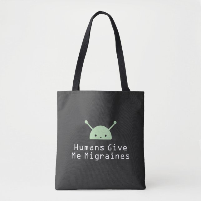 Humans Give Me Migraines Tote Bag (Frente)