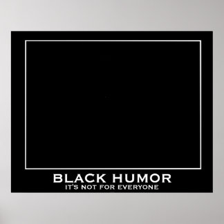 Humor Negro (Humor) Poster Demotivacional Engraçad