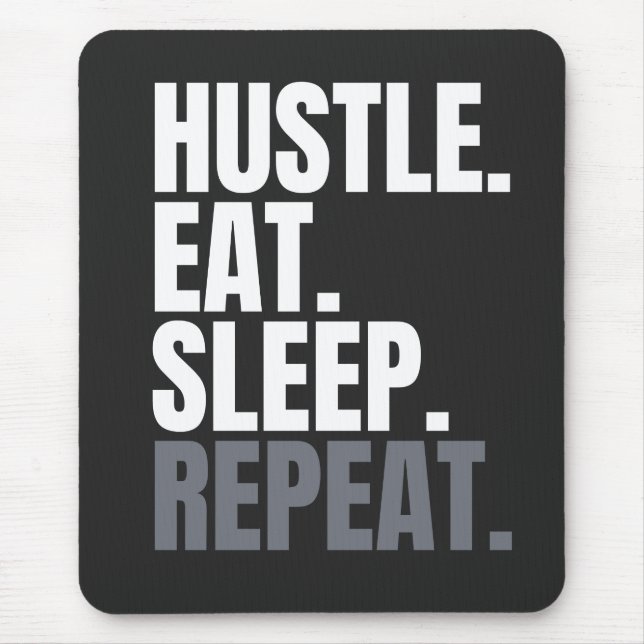 HUSTLE.EAT.SLEEP. REPITA. Mousepad (Frente)