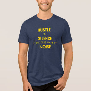 Hustle em Silêncio. Deixe o sucesso fazer o barulh