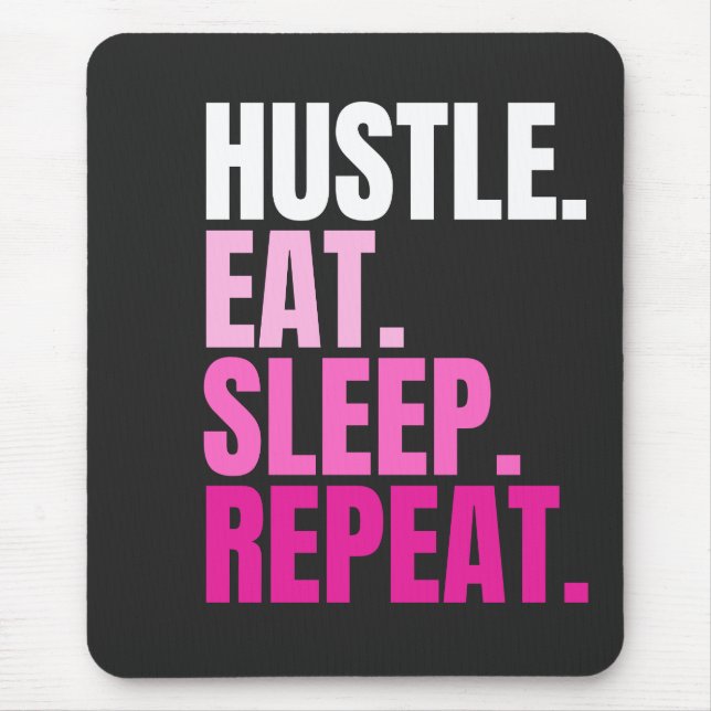 HUSTLE rosa.EAT.SLEEP. REPITA. Mousepad (Frente)