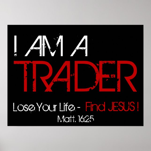 I Am A TRADER Poster (Frente)