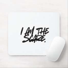 "I AM THE SCARE" Mouse Pad — Bold Presence & Edgy 