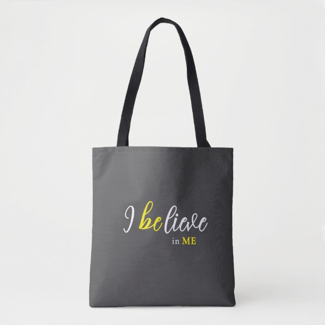 I BeLieve In Me Grey Tote (Frente)