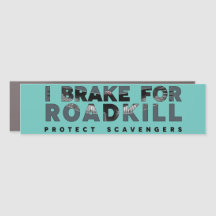 I Brake for Roadkill (fundo personalizado)