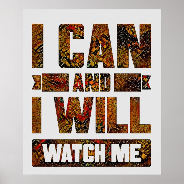 I Can and I Will. Watch Me, Inspirational Poster (Frente)
