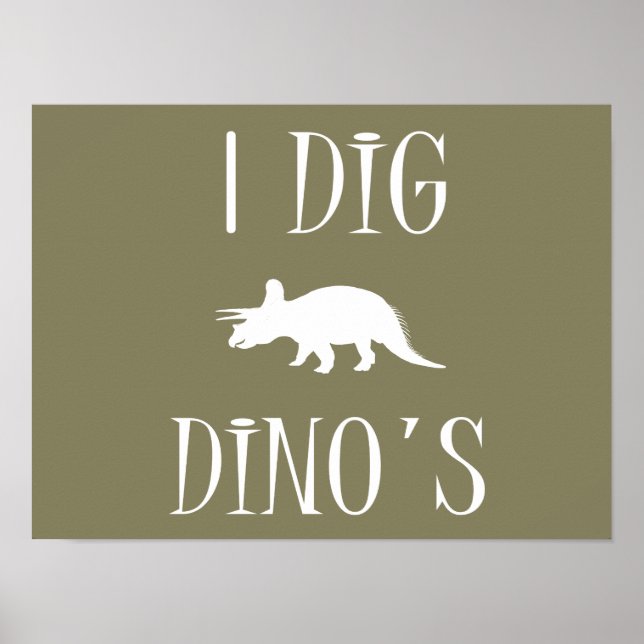 I Dig Dino's Poster de 16" x 12" - Dinossauros (Frente)