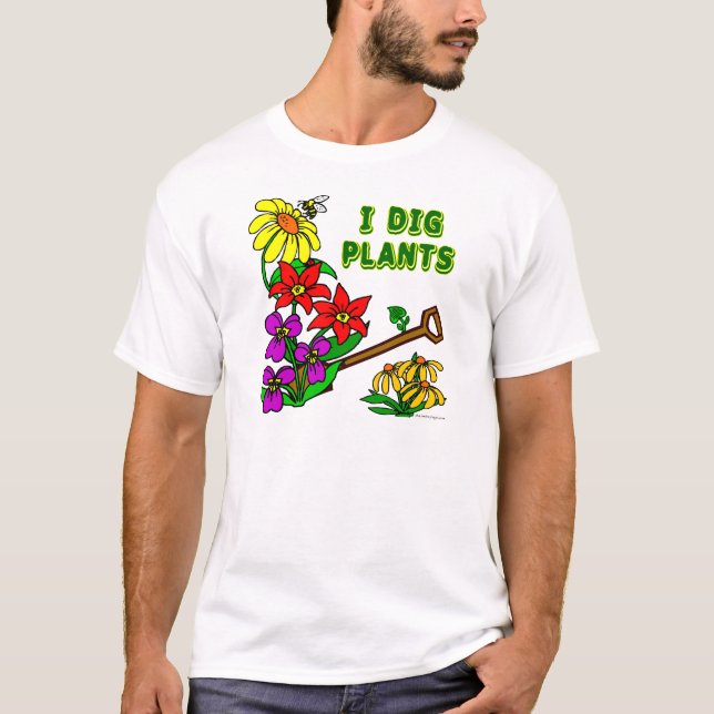 I Dig Plantas Gardener Dizendo Camisa (Frente)