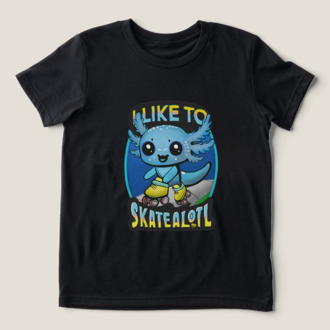 "I Like To Skatealotl" Roller Skating Axolotl Fun  (Design frontal)