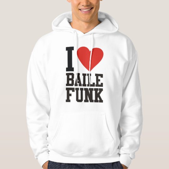 I love BAILE FUNK Moletom