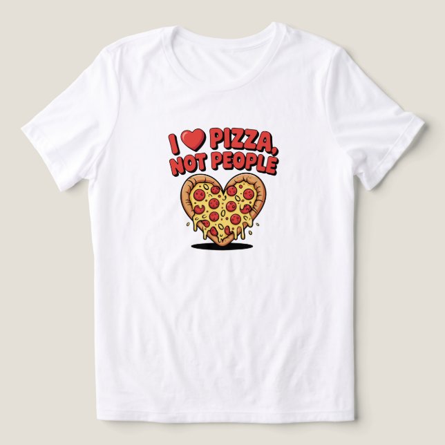 I Love Pizza Not People Pizza Lover  (Design frontal)