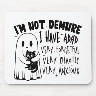 I’m Not Very Demure, I Have ADHD Ghost Mouse Pad