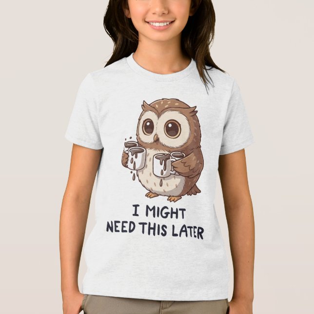 I Might Need Coffee Later - Funny Owl Humor (Frente)