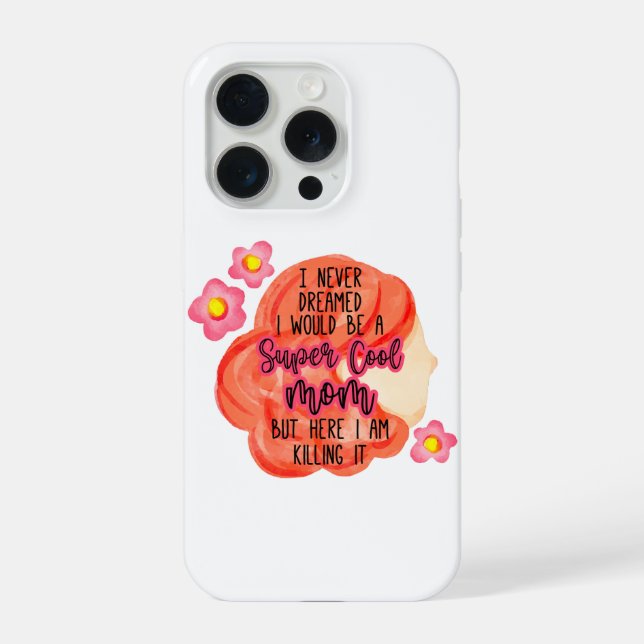 I Never Dreamed I Would Be A Super Cool Mom (Verso)