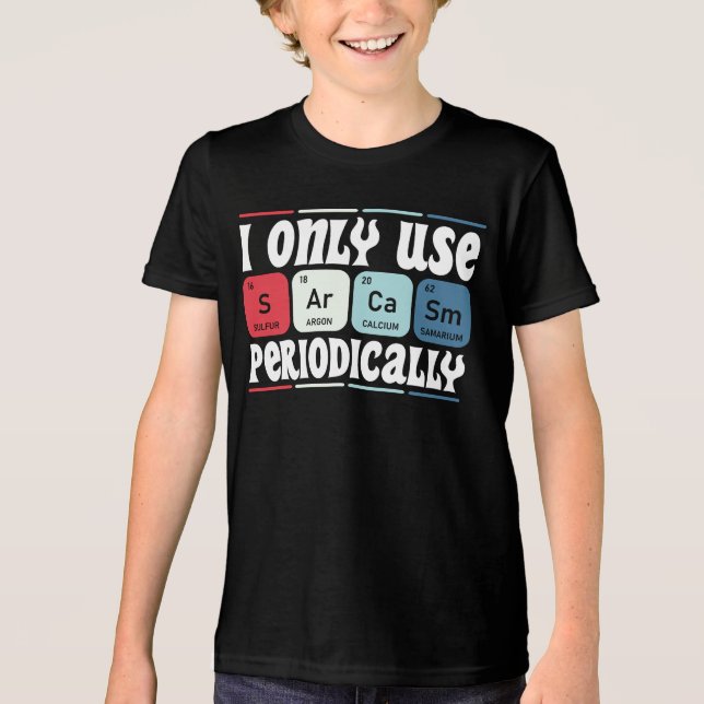 I Only Use Sarcasm Periodically Cool Science Quote (Frente)