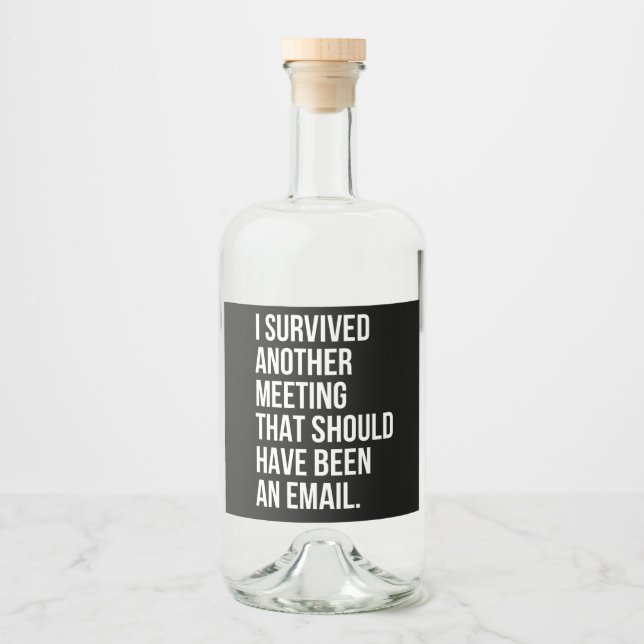 I survived another meeting that should been email (Frente)