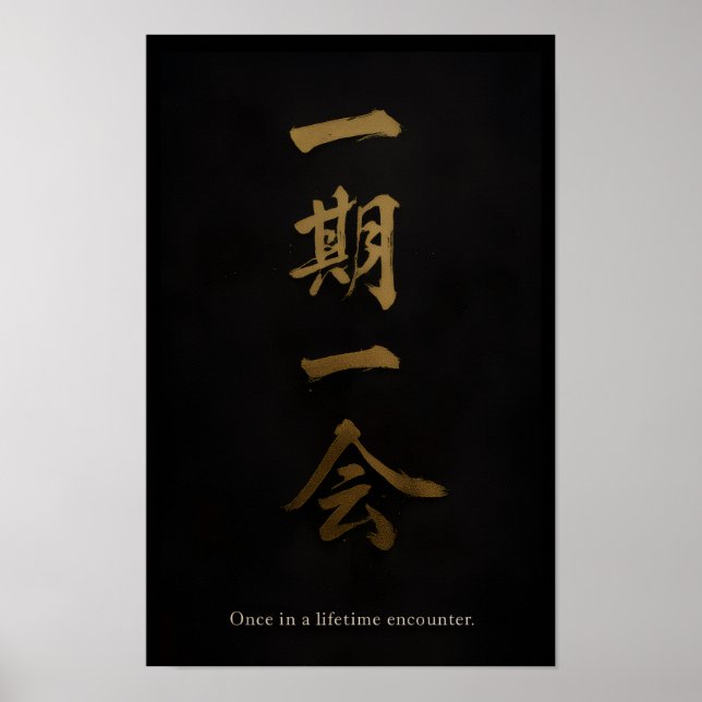Ichigo Ichie | Black & Gold Zen Poster – Japanese  (Frente)
