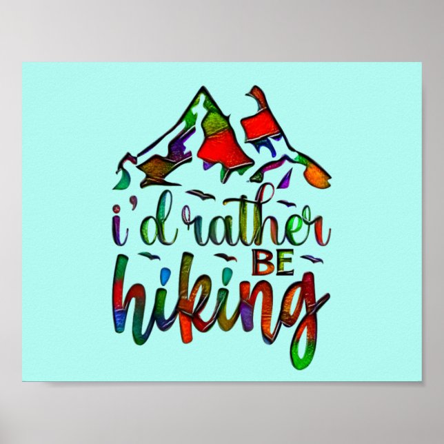 I'd Rather Be Hiking funny Hikers quotes Poster (Frente)