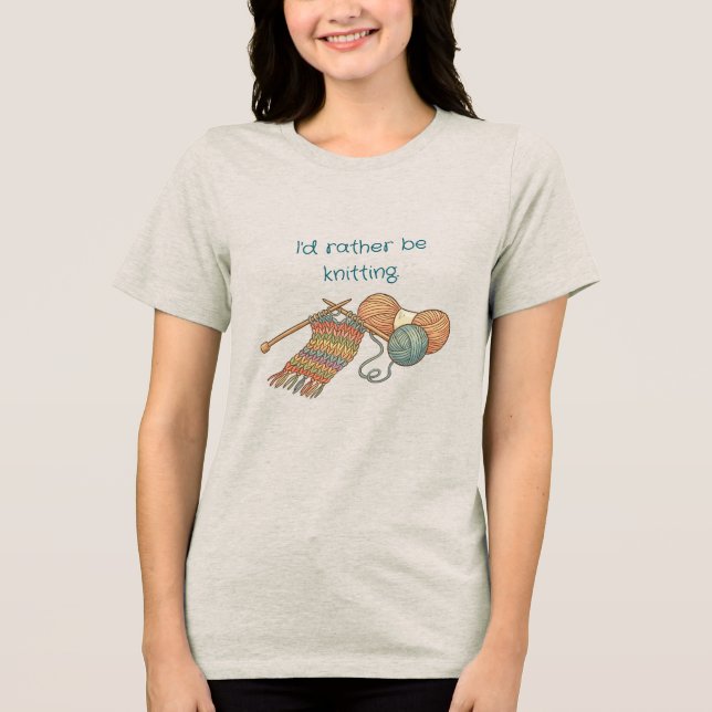 I'd rather be knitting. (Frente)