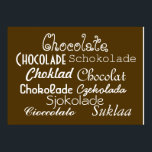 Idiomas do Chocolate Poster de 28" x 20" (Matte)<br><div class="desc">Ei, você tem chocolate na sua poster! Na verdade, com estas línguas de poster de Chocolate, você terá chocolate em inglês, português, espanhol, romeno, holandês, sueco, francês, dinamarquês, polonês, norueguês, italiano e finlandês na sua poster! Esta poster de chocolate marrom apresenta escrevendo branco em uma variedade de fontes que lê,...</div>