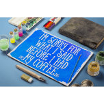 I'm Sorry For What I Said LOL Funny Quote Poster<br><div class="desc">Girly-Girl-Graphics at Zazzle: I'm Sorry For What I Said Before I Had My Coffee LOL Funny Quote White Modern Typography on a Beautiful Blue and Colorful Purple Watercolor Poster 12" x 12" makes an Awesomely Unique and Trendy, Modern Birthday, Christmas, Graduation, Wedding, Mother's Day, or Any Day Gift. #girlygirlgraphics #zazzle...</div>