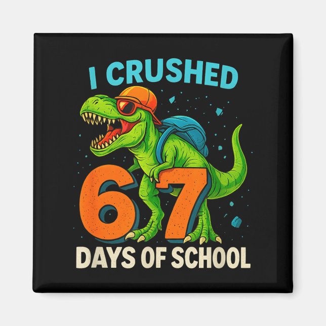 Imã 100 Days Of School I Crushed 67 Days Of School Stu (Frente)
