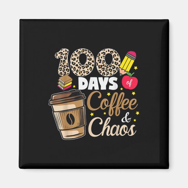 Imã 100 Dias De Caos De Café Camisa 100 Dia De (Frente)