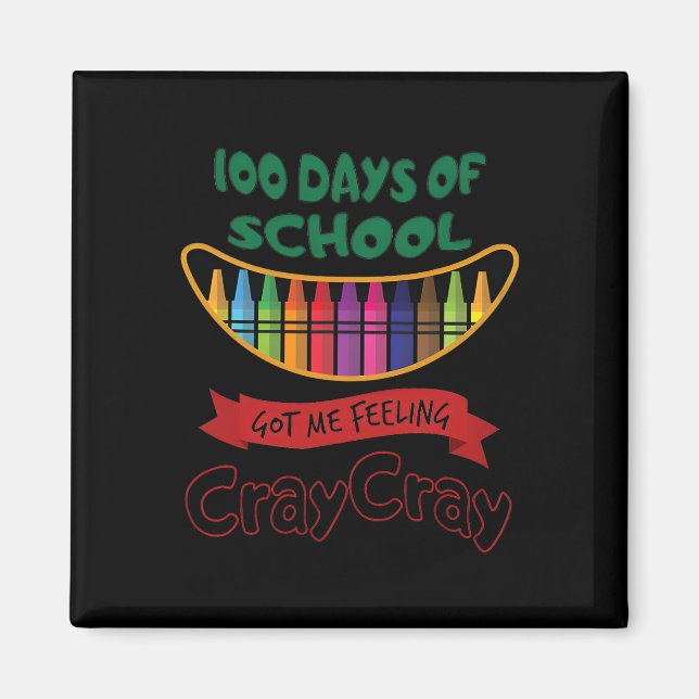 Imã 100 Dias De Escola Me Fez Sentir Cray (Frente)