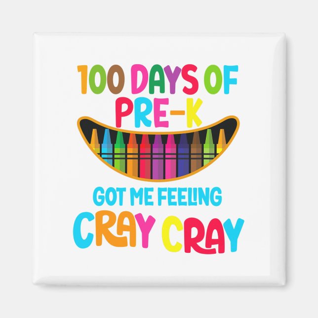 Imã 100 Dias De Pré-k Me Fez Sentir Cray Cray (Frente)