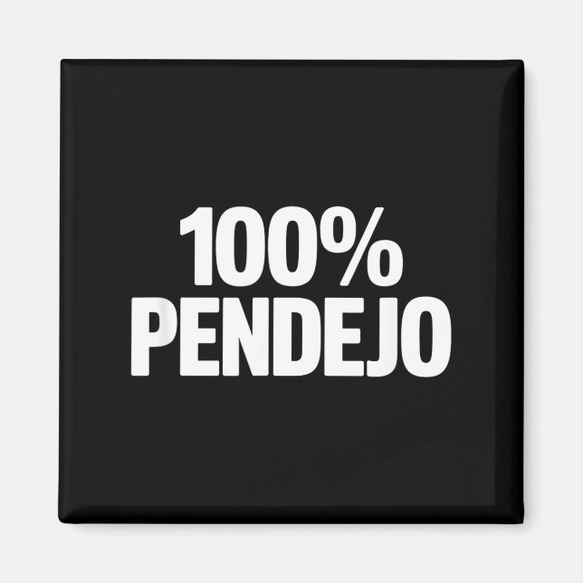 Imã 100% pendejo ditado sarcástico engraçado mulheres  (Frente)