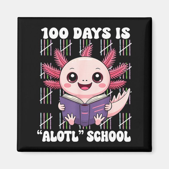 Imã 100th Day Of School 100 Days Is Alotl School Axolo (Frente)