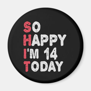 Imã 14 Aniversário Tão feliz que tenho 14 anos hoje,