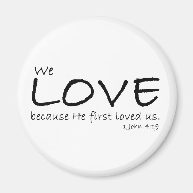 Imã 1 John 4:19 Magnet (Frente)