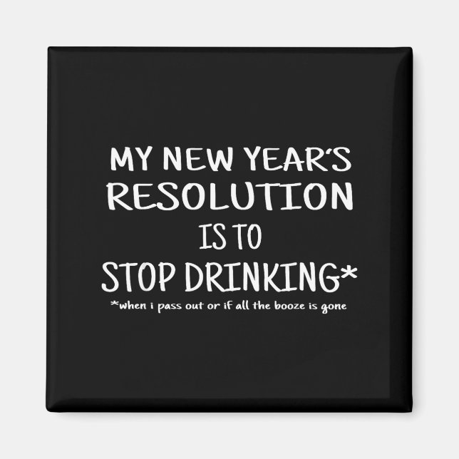 Imã 2018 Resolution Stop Drinking Funny New Year's Eve (Frente)
